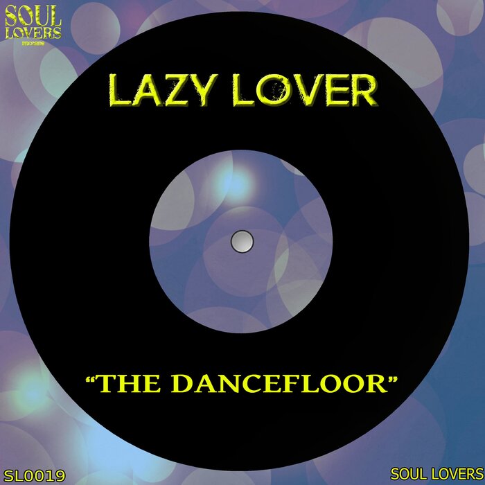 Lazy Lover - The Dancefloor [SL 0019]